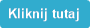 Kliknij tutaj